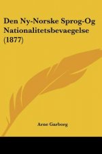 Den Ny-Norske Sprog-Og Nationalitetsbevaegelse (1877)