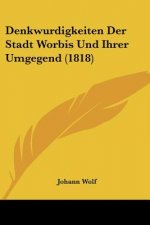 Denkwurdigkeiten Der Stadt Worbis Und Ihrer Umgegend (1818)