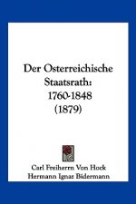 Der Osterreichische Staatsrath: 1760-1848 (1879)