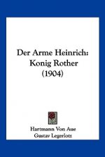 Der Arme Heinrich: Konig Rother (1904)