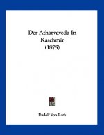 Der Atharvaveda In Kaschmir (1875)