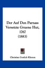 Der Auf Den Parnass Versetzte Gruene Hut, 1767 (1883)