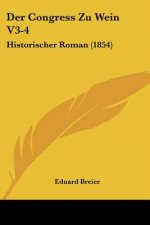 Der Congress Zu Wein V3-4: Historischer Roman (1854)