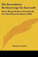 Die Besonderen Rechtszweige Im Entwurfe: Eines Burgerlichen Gesetzbuchs Fur Das Deutsche Reich (1892)