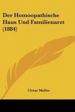 Der Homoopathische Haus Und Familienarzt (1884)