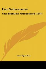Der Schwarmer: Und Blumlein Wunderhold (1847)