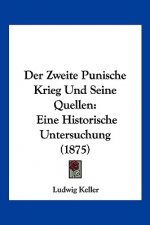 Der Zweite Punische Krieg Und Seine Quellen: Eine Historische Untersuchung (1875)
