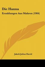 Die Hanna: Erzahlungen Aus Mahren (1904)