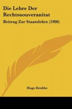 Die Lehre Der Rechtssouveranitat: Beitrag Zur Staatslehre (1906)