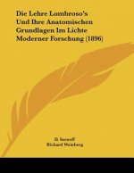 Die Lehre Lombroso's Und Ihre Anatomischen Grundlagen Im Lichte Moderner Forschung (1896)