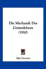 Die Mechanik Des Geisteslebens (1910)