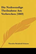 Die Nothwendige Theilnahme Am Verbrechen (1869)