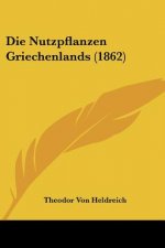 Die Nutzpflanzen Griechenlands (1862)