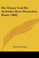 Die Ostsee Und Die Seebader Ihrer Deutschen Kuste (1868)