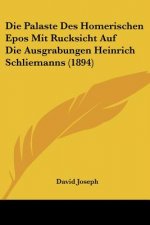 Die Palaste Des Homerischen Epos Mit Rucksicht Auf Die Ausgrabungen Heinrich Schliemanns (1894)