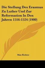 Die Stellung Des Erasmus Zu Luther Und Zur Reformation In Den Jahren 1516-1524 (1900)