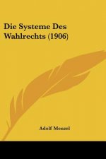 Die Systeme Des Wahlrechts (1906)