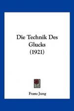 Die Technik Des Glucks (1921)