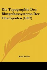 Die Topographie Des Blutgefasssystems Der Chatopoden (1907)