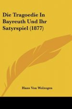 Die Tragoedie In Bayreuth Und Ihr Satyrspiel (1877)