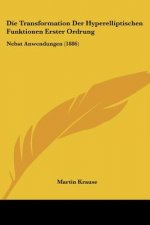 Die Transformation Der Hyperelliptischen Funktionen Erster Ordrung: Nebst Anwendungen (1886)