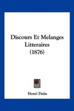 Discours Et Melanges Litteraires (1876)