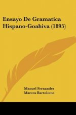 Ensayo De Gramatica Hispano-Goahiva (1895)
