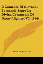 Il Comento Di Giovanni Boccaccio Sopra La Divina Commedia Di Dante Alighieri V2 (1844)