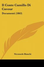 Il Conte Camillo Di Cavour: Documenti (1863)