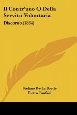 Il Contr'uno O Della Servitu Volontaria: Discorso (1864)
