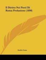 Il Diritto Nei Poeti Di Roma Prolusione (1898)