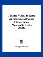 Il Palazzo Vidoni in Roma Appartenente Al Conte Filippo Vitali: Monografia Storica (1905)