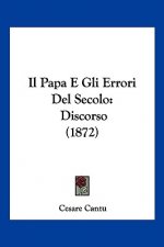 Il Papa E Gli Errori Del Secolo: Discorso (1872)