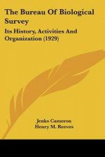The Bureau Of Biological Survey: Its History, Activities And Organization (1929)