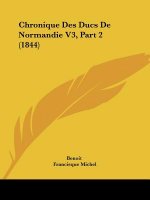 Chronique Des Ducs De Normandie V3, Part 2 (1844)