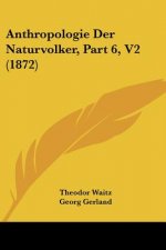 Anthropologie Der Naturvolker, Part 6, V2 (1872)