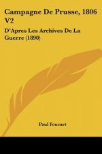 Campagne De Prusse, 1806 V2: D'Apres Les Archives De La Guerre (1890)
