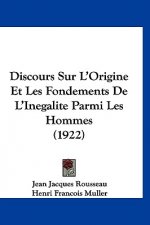 Discours Sur L'Origine Et Les Fondements de L'Inegalite Parmi Les Hommes (1922)