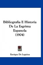 Bibliografia E Historia de la Esgrima Espanola (1904)