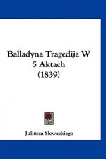Balladyna Tragedija W 5 Aktach (1839)