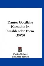 Dantes Gottliche Komodie in Erzahlender Form (1905)