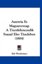 Ausztria Es Magyarorszag: A Tizenkilenczedik Szazad Elso Tizedeben (1884)