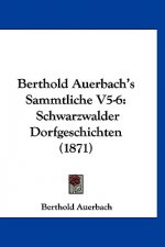 Berthold Auerbach's Sammtliche V5-6: Schwarzwalder Dorfgeschichten (1871)