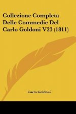 Collezione Completa Delle Commedie Del Carlo Goldoni V23 (1811)