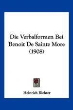 Die Verbalformen Bei Benoit de Sainte More (1908)