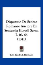 Disputatio De Satirae Romanae Auctore Ex Sententia Horatii Serm. I. 10. 66 (1841)
