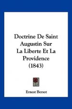 Doctrine De Saint Augustin Sur La Liberte Et La Providence (1843)