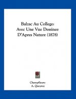 Balzac Au College: Avec Une Vue Dessinee D'Apres Nature (1878)