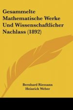 Gesammelte Mathematische Werke Und Wissenschaftlicher Nachlass (1892)