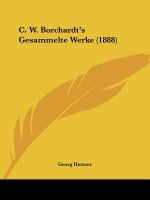 C. W. Borchardt's Gesammelte Werke (1888)